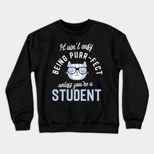 Student Cat Lover Gifts - It ain't easy being Purr Fect Crewneck Sweatshirt